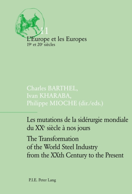 Les mutations de la siderurgie mondiale du XXe siecle a nos jours / The Transformation of the World Steel Industry from the XXth Century to the Present, Paperback / softback Book