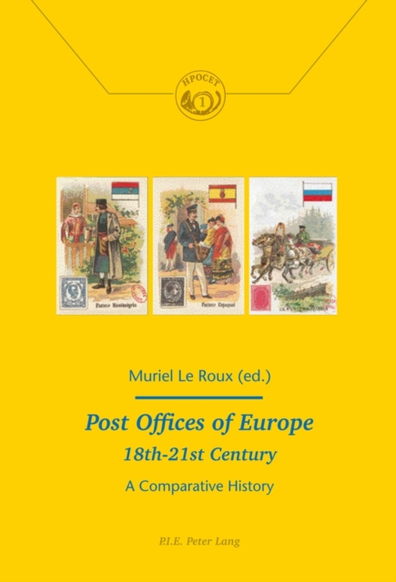 Post Offices of Europe 18th – 21st Century : A Comparative History, Paperback / softback Book