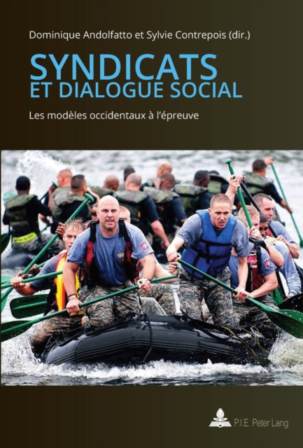 Syndicats Et Dialogue Social : Les Modeles Occidentaux A l'Epreuve, Paperback / softback Book
