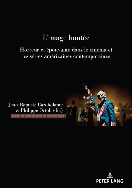 L'Image hantee : Horreur et epouvante dans le cinema et les series americaines contemporaines, Paperback Book