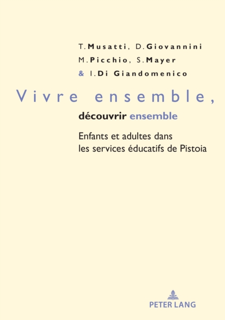 Vivre Ensemble, D?couvrir Ensemble : Enfants Et Adultes Dans Les Services ?ducatifs de Pistoia, Paperback / softback Book
