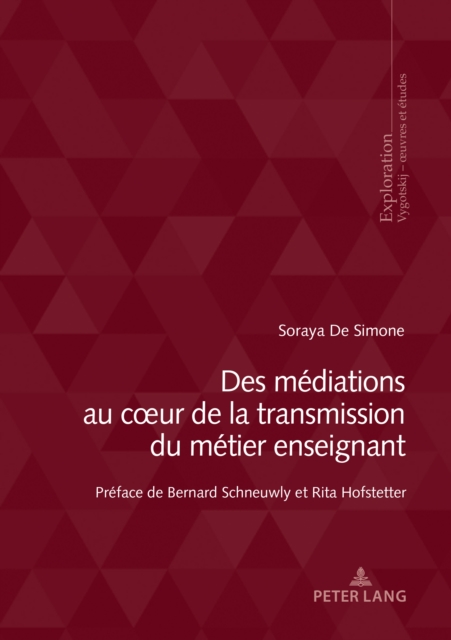 Des mediations au cœur de la transmission du metier enseignant : Preface de Bernard Schneuwly et Rita Hofstetter, Paperback Book