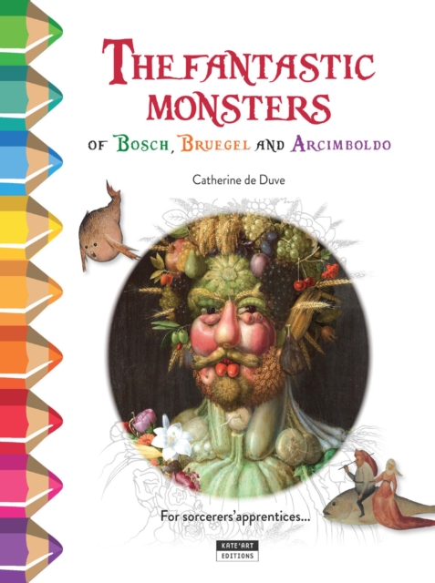 Fantastic Monsters of Bosch, Bruegel and Arcimboldo, Paperback / softback Book