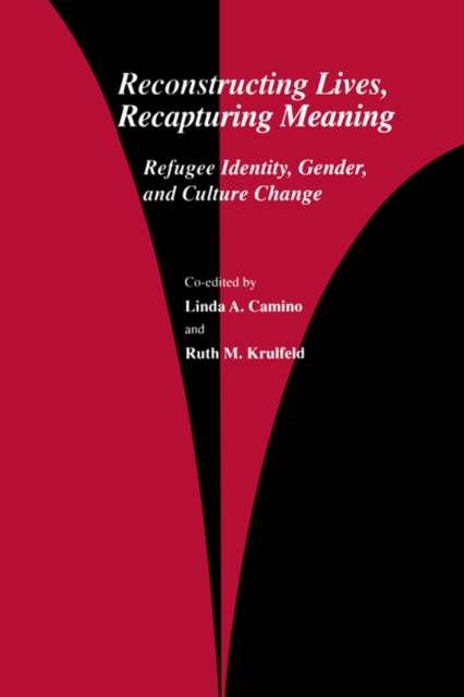 Reconstructing Lives, Recapturing Meaning : Refugee Identity, Gender, and Culture Change, Paperback / softback Book