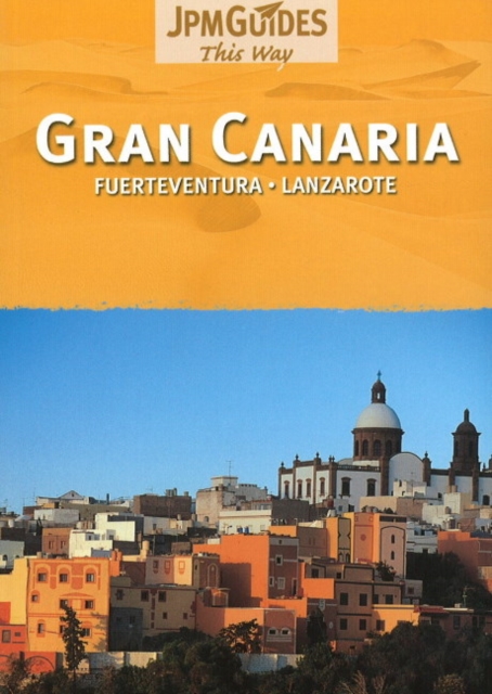 Gran Canaria : Fuerteventura, Lanzarote, Paperback Book