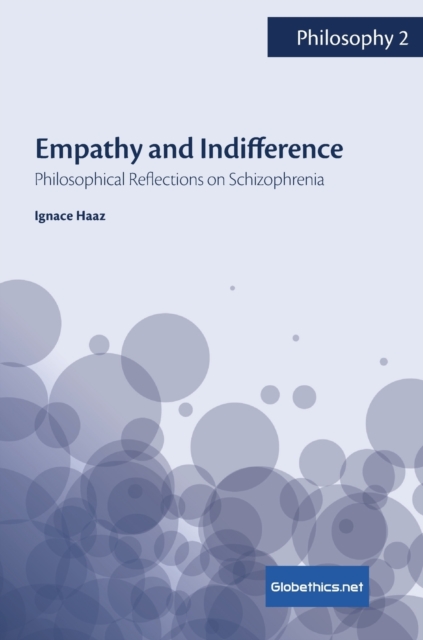Empathy and Indifference : Philosophical Reflections on Schizophrenia, Hardback Book