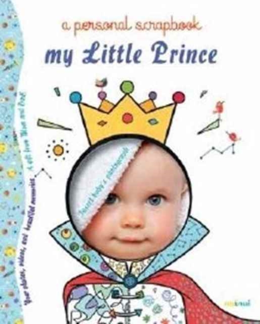 My Little Prince: A Personal Scrapbook, Hardback Book