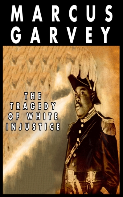 The Tragedy of White Injustice, Paperback / softback Book