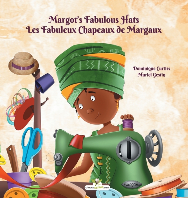 Margot's Fabulous Hats - Les Fabuleux Chapeaux de Margaux, Hardback Book