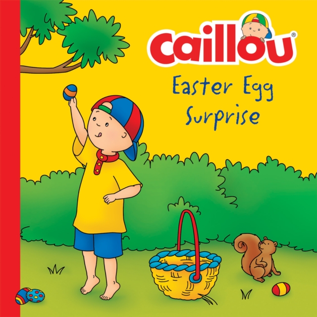 Caillou, Easter Egg Surprise, PDF eBook