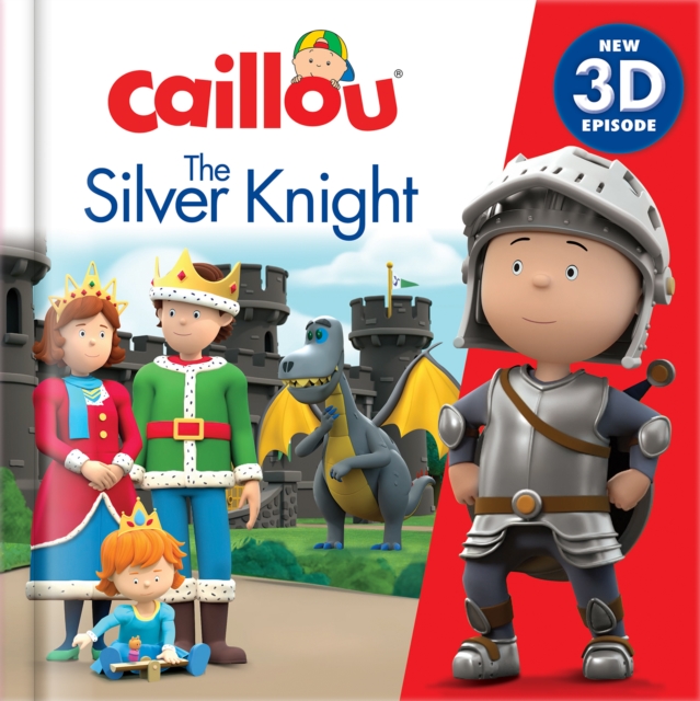 Caillou: The Silver Knight : New 3D Episode, Hardback Book