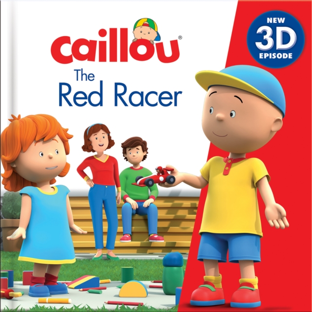 Caillou: The Red Racer : New 3D Episode, Hardback Book