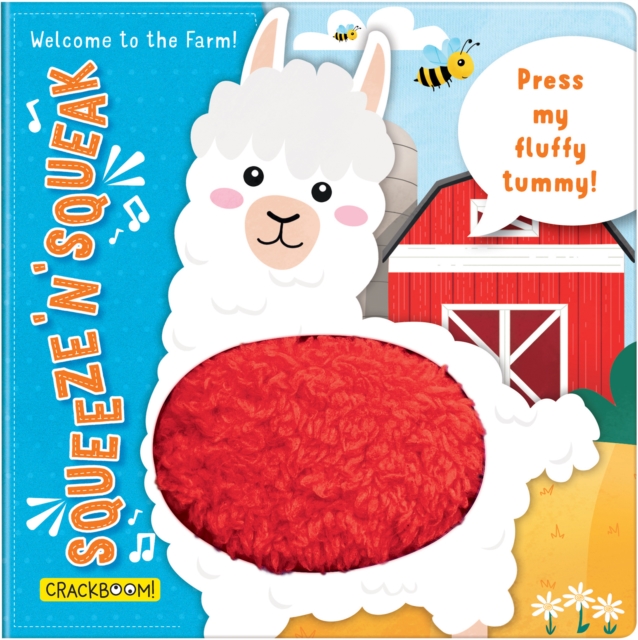 Squeeze ‘n’ Squeak: Welcome to the Farm! : Press my fluffy tummy!, Board book Book