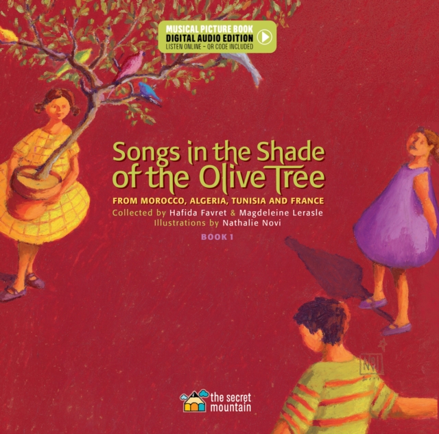 Songs in the Shade of the Olive Tree : From Morocco, Algeria, Tunisia and France (Book 1), Hardback Book
