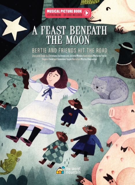 A Feast Beneath the Moon : Bertie and Friends Hit the Road, Hardback Book