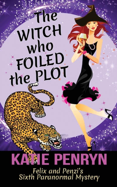 The Witch who Foiled the Plot : Felix and Penzi's Sixth Paranormal Mystery, Hardback Book