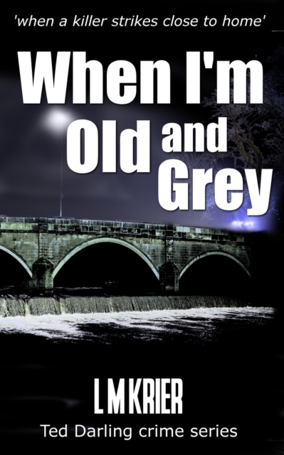 When I'm Old and Grey : when a killer strikes close to home, Paperback / softback Book