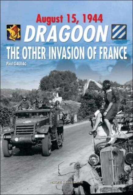 Dragoon, August 15, 1944, Hardback Book
