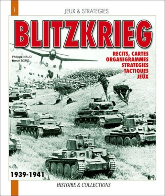Blitzkrieg : Recits, Cartes, Organigrammes, Strategies, Tactiques, Jeux, Paperback / softback Book