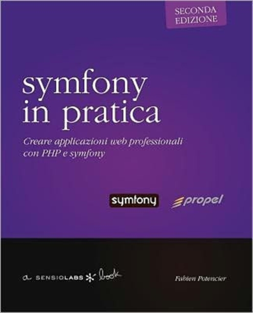 Symfony in Pratica - Propel - Seconda Edizione, Paperback / softback Book