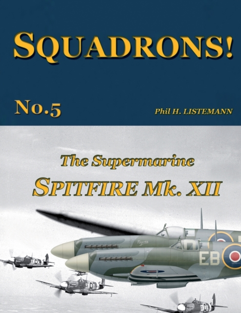 The Supermarine Spitfire Mk.XII, Paperback / softback Book