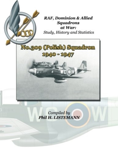 No.309 (Polish) Squadron 1940 - 1947, Paperback / softback Book