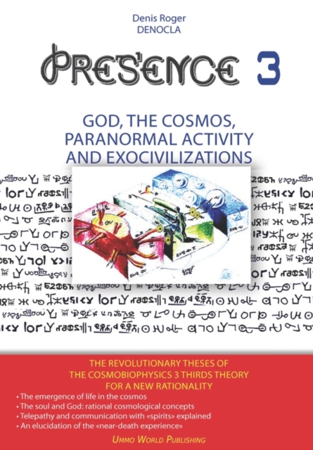 PRESENCE 3 - God, Cosmos, Paranormal activity and Exocivilizations, Paperback / softback Book