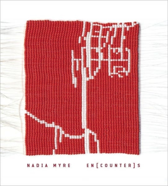 Nadia Myre: Encounters, Paperback / softback Book