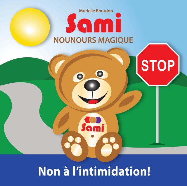 Sami Nounours Magique : Non a l'intimidation! (Edition en couleurs), Paperback / softback Book