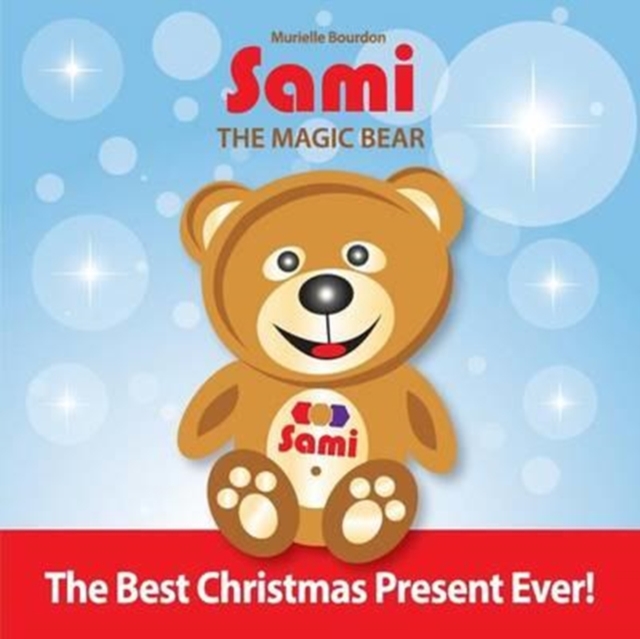 Sami the Magic Bear : The Best Christmas Present Ever! (Full-Color Edition), Paperback / softback Book