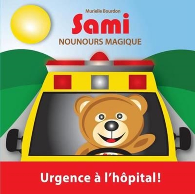 Sami Nounours Magique : Urgence A L'Hopital! (Edition En Couleurs), Paperback / softback Book