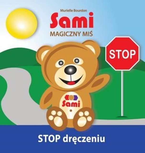 Sami MAGICZNY MI&#346; : STOP dr&#281;czeniu!: (Full-Color Edition), Hardback Book