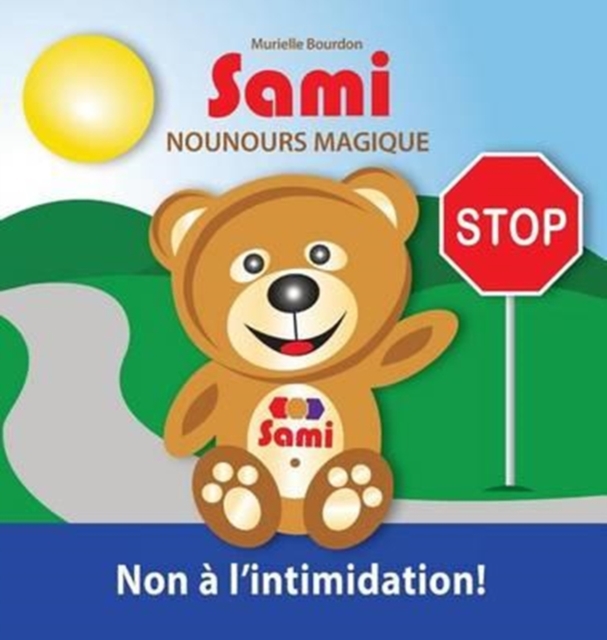 Sami Nounours Magique : Non a l'intimidation! (Edition en couleurs), Hardback Book