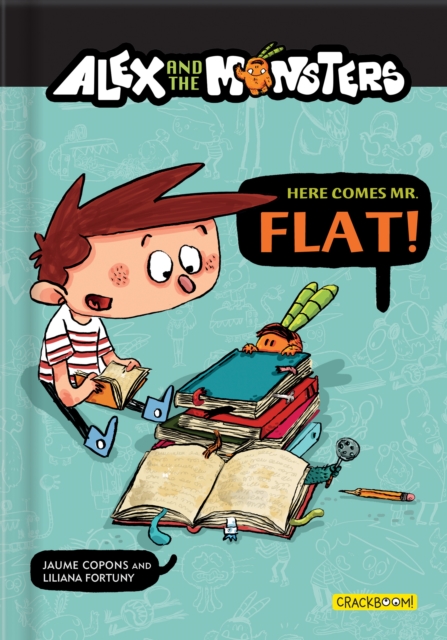 Alex and the Monsters: Here Comes Mr. Flat!, Paperback / softback Book