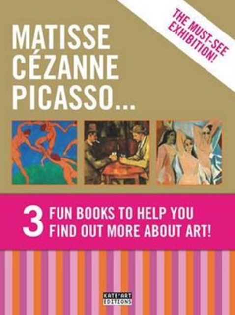 Gold Pack: Matisse Cezanne Picasso : Fun Books to Help You Find Out More About Art!, Paperback Book