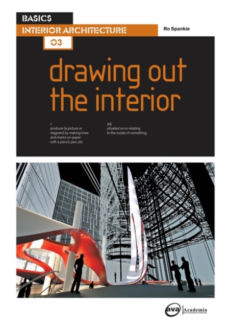 Basics Interior Architecture 03: Drawing Out the Interior, Paperback / softback Book