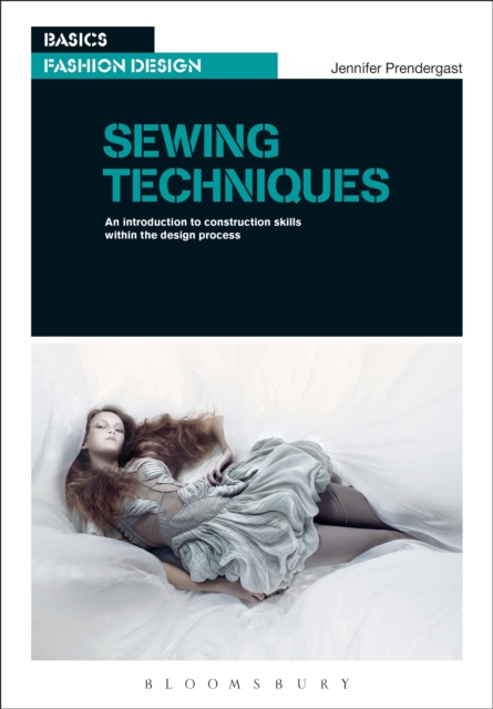 Sewing Techniques : An Introduction to Construction Skills Within the Design Process, Paperback / softback Book
