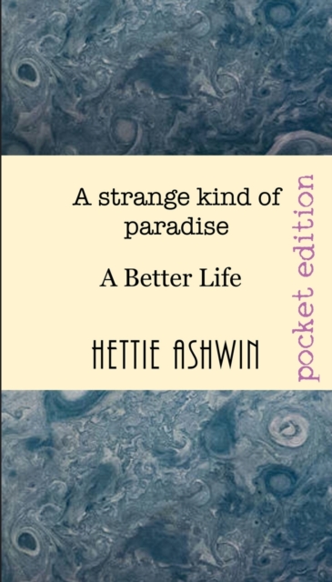 A strange kind of paradise : A Better Life, Paperback / softback Book