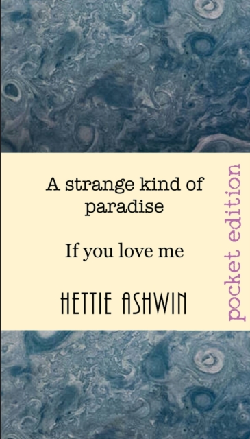 A strange kind of paradise : If you love me, Paperback / softback Book