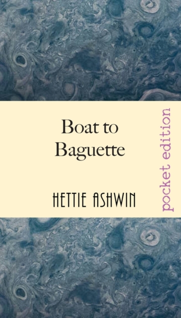 Boat to Baguette : A French adventure, Paperback / softback Book