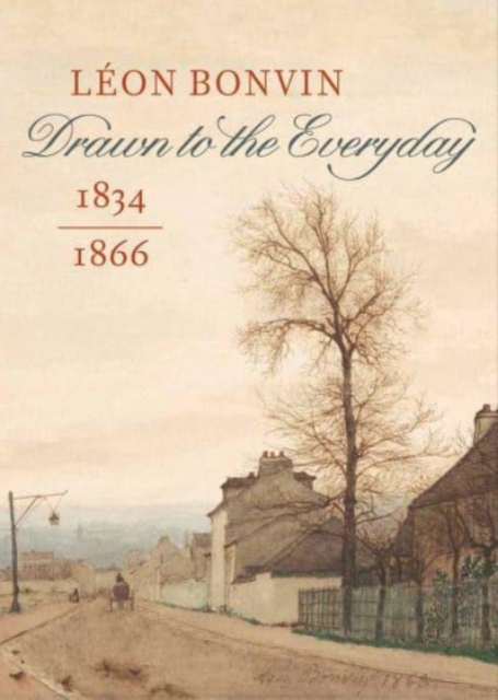 LeOn Bonvin (1834–1866) : Drawn to the Everyday, Hardback Book