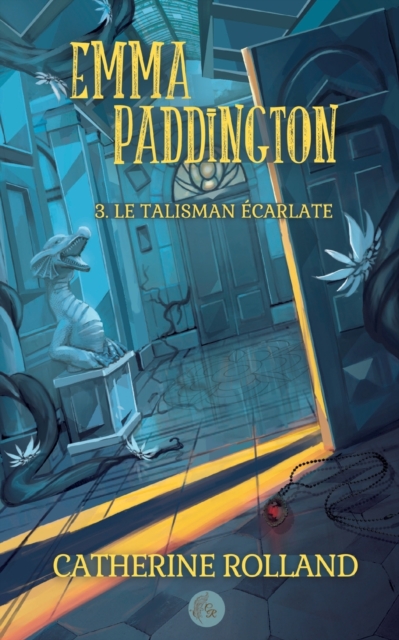 Emma Paddington (tome 3) : Le talisman ecarlate, Paperback / softback Book