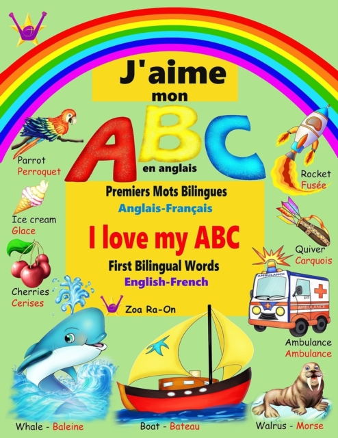 J'aime mon ABC en anglais : Premiers Mots Bilingues (Anglais - Francais ), Paperback / softback Book