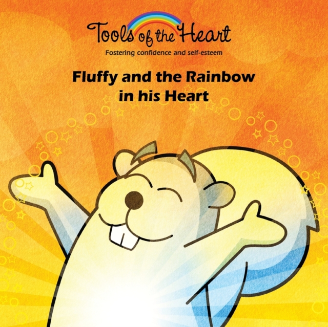 Fluffy and the Rainbow in his Heart : Meditation/Finding your inner calm, Paperback / softback Book