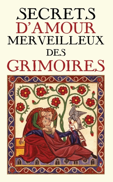 Secrets d'Amour Merveilleux des Grimoires, Paperback / softback Book