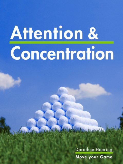 Attention & Concentration: Golf Tips : Learn from the Champions, EPUB eBook