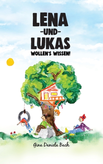 Lena und Lukas : Wollen's Wissen!, Hardback Book