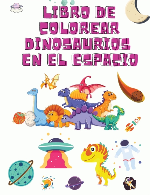 LIBRO DE COLOREAR DINOSAURIOS EN EL ESPA, Paperback Book