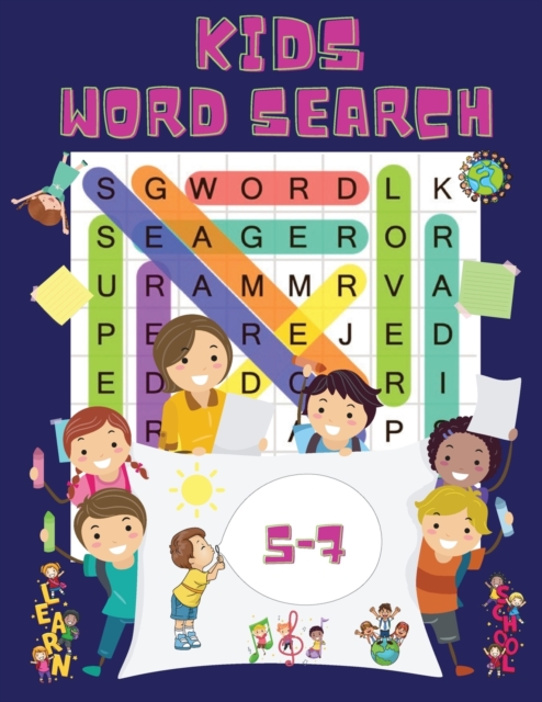 Kids Word Search Ages 5-7 : Word Search Book for Children - Books for Kids - Word Find Book for Toddlers - Improve Vocabulary - Word Search Puzzle Books for Kids, Paperback / softback Book