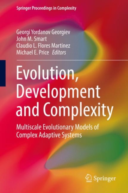 Evolution, Development and Complexity : Multiscale Evolutionary Models of Complex Adaptive Systems, Hardback Book